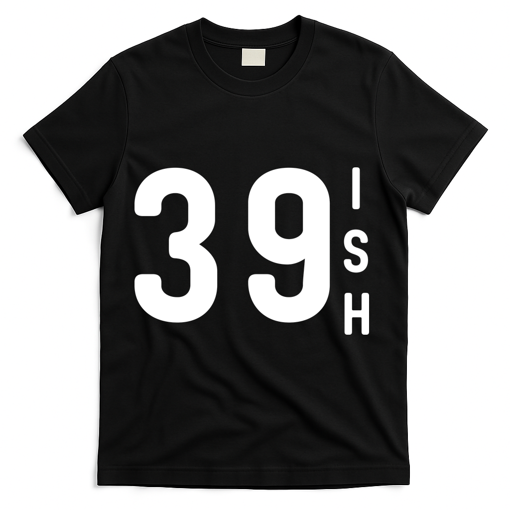 39 Ish Funny 40th Birthday Idea 39th 39ish T-Shirt product image 1