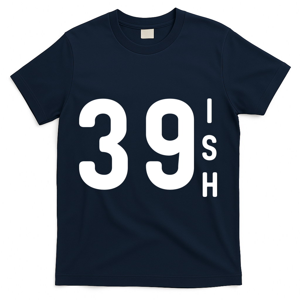 39 Ish Funny 40th Birthday Idea 39th 39ish T-Shirt product image 3