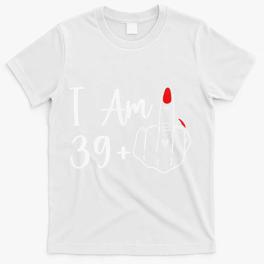 39+1 Middle Finger The Ultimate 40th Birthday Gift T-Shirt product image 2