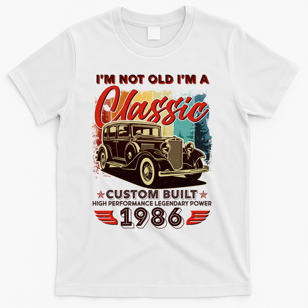 40th 1986 Birthday I'm Not Old I'm A Classic Custom Built product image 2
