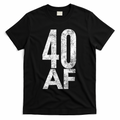 40 AF Funny 40th Birthday Gift 40 Year Old Idea 1978 T-Shirt product image 1