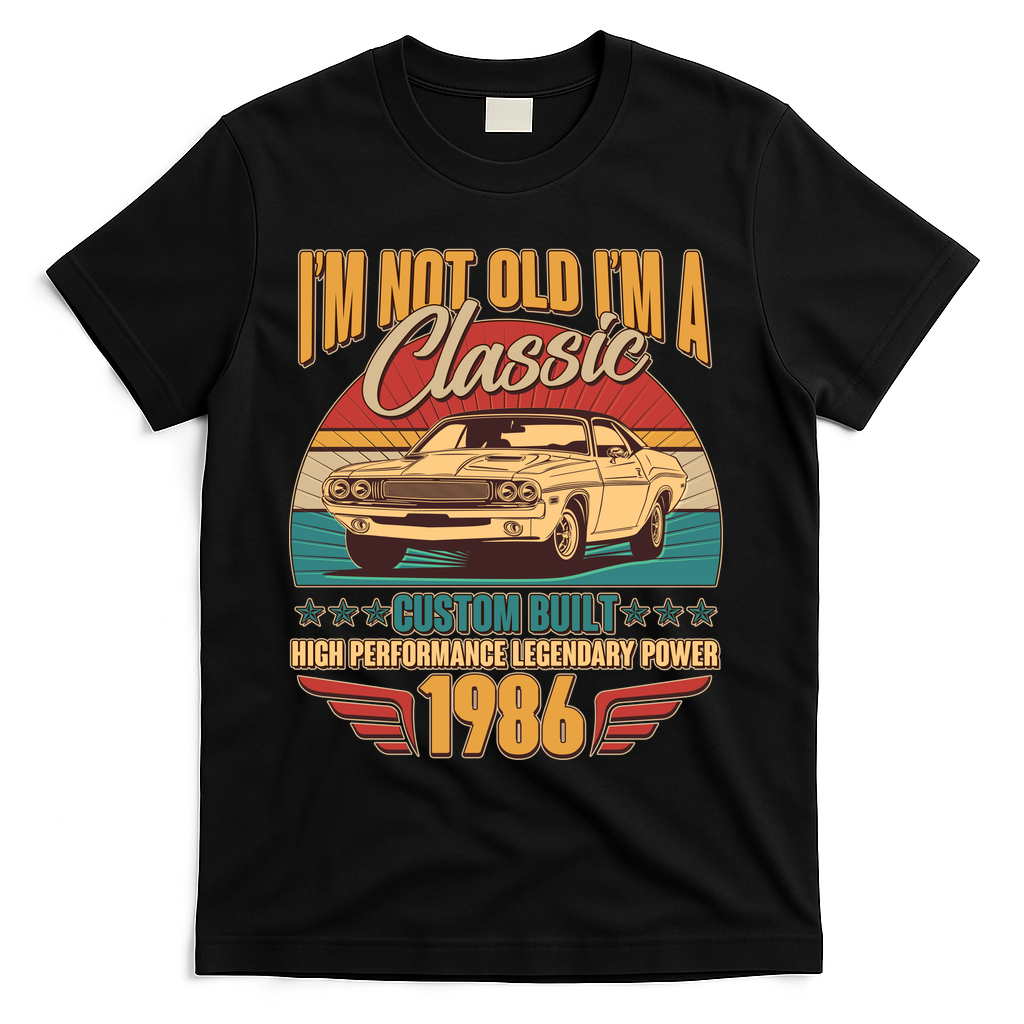 40th Birthday I'm Not Old I'm A Classic Custom Built Car product image 1