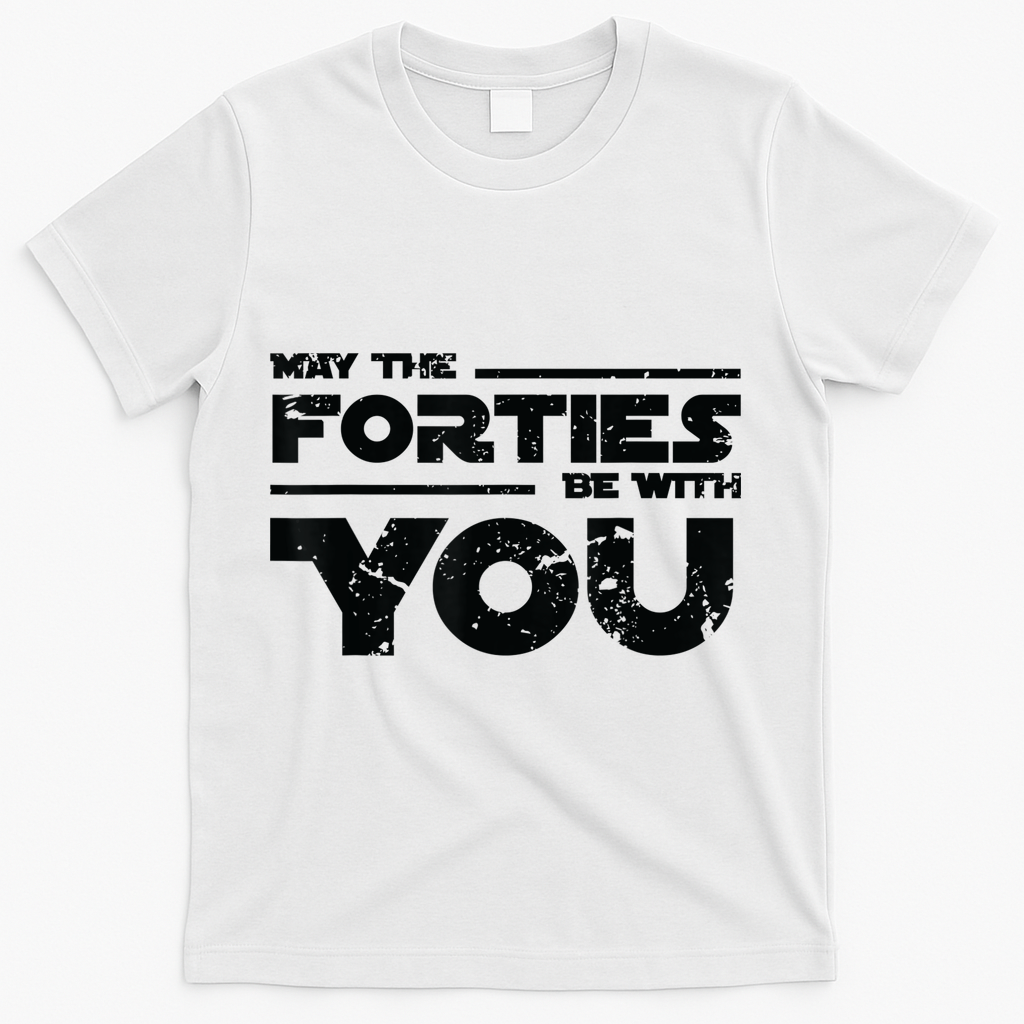 40th Birthday Shirt May The Forties Be With You T-Shirt product image 2