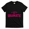 A Little Bit Dramatic T-Shirt product image 1