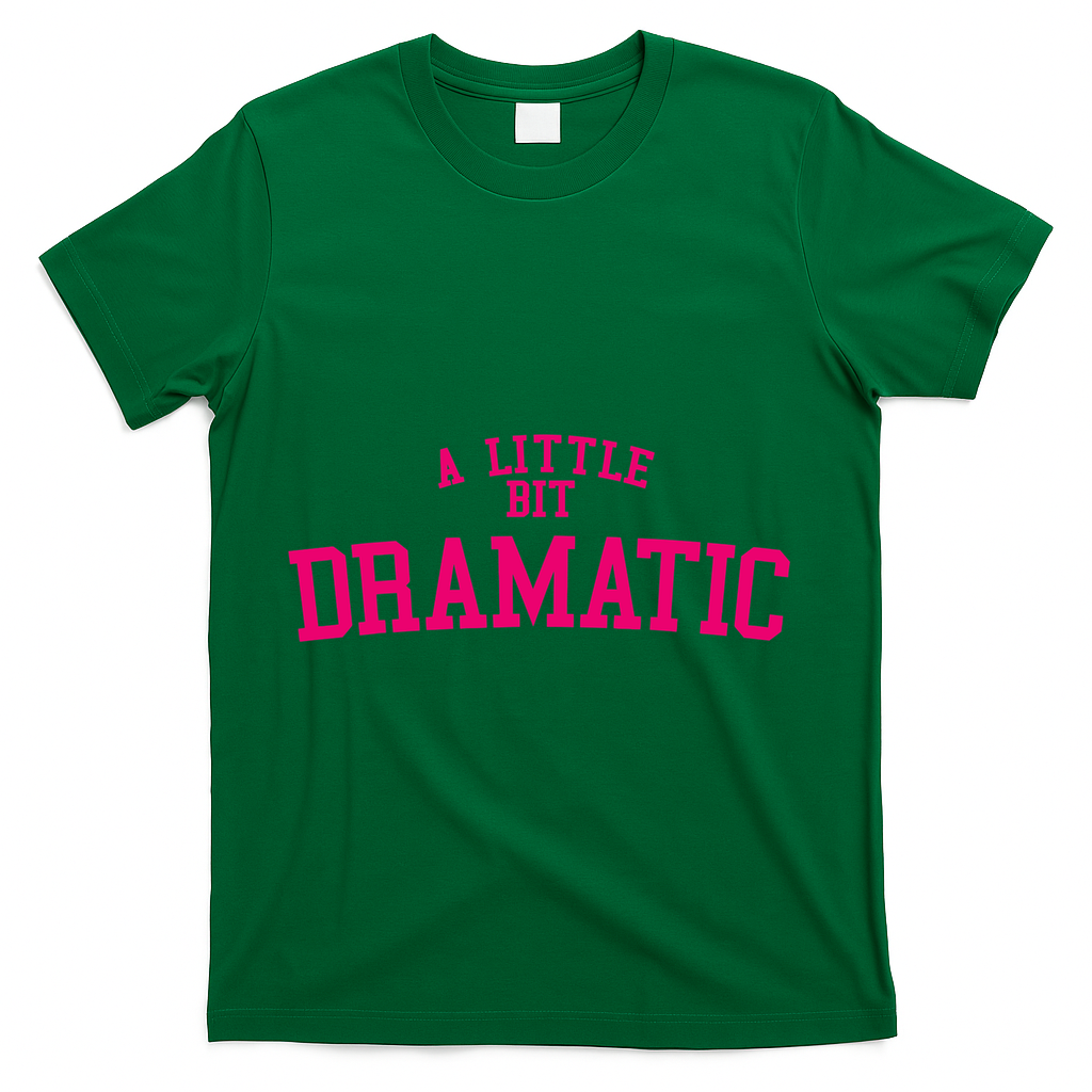 A Little Bit Dramatic T-Shirt product image 4