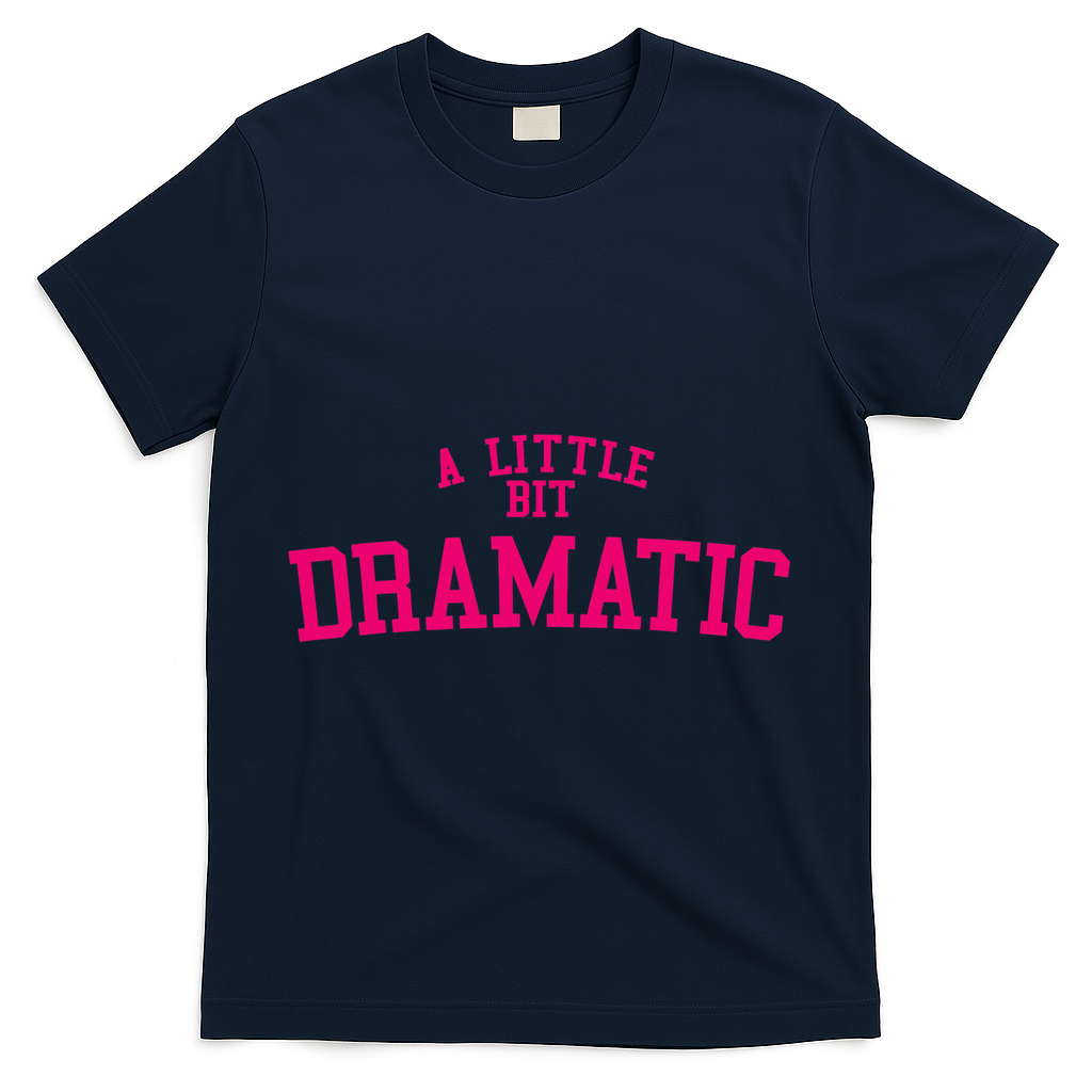 A Little Bit Dramatic T-Shirt product image 3