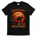 Brooms Are For Amateurs Halloween T-Shirt product image 1