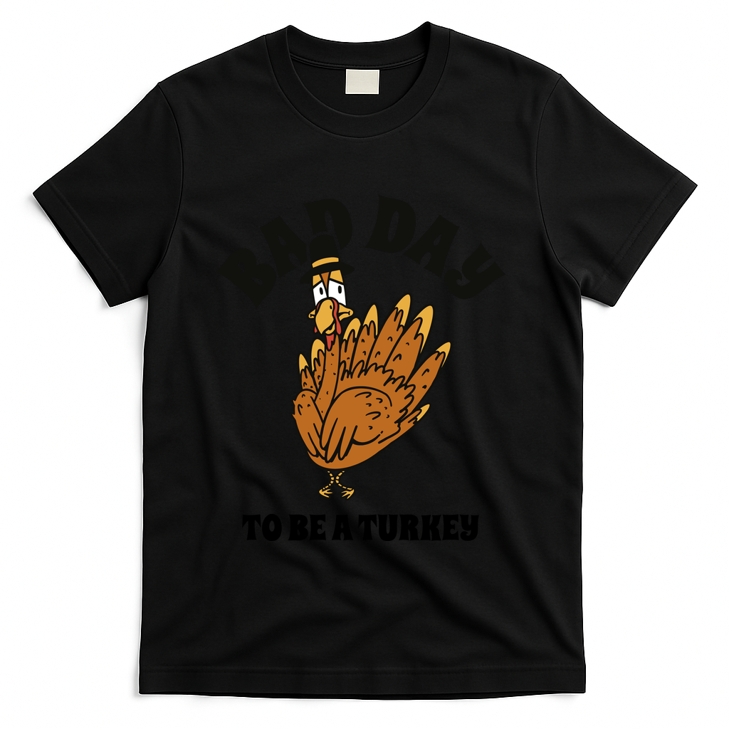 Bad Day To Be A Turkey Funny Thanksgiving T-Shirt product image 1