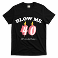 Blow Me It's My 40th Birthday T-Shirt product image 1