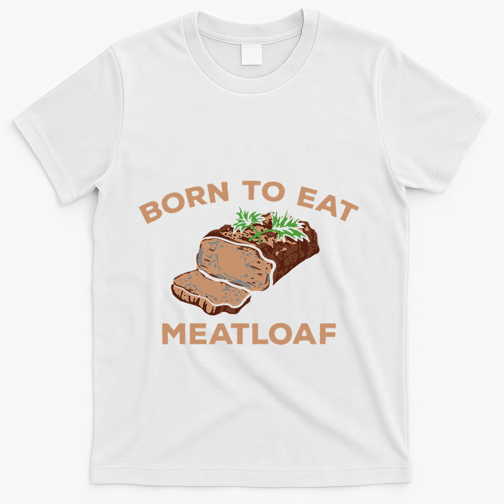 Born To Eat Meatloaf Funny Thanksgiving Gift Costume T-Shirt product image 2