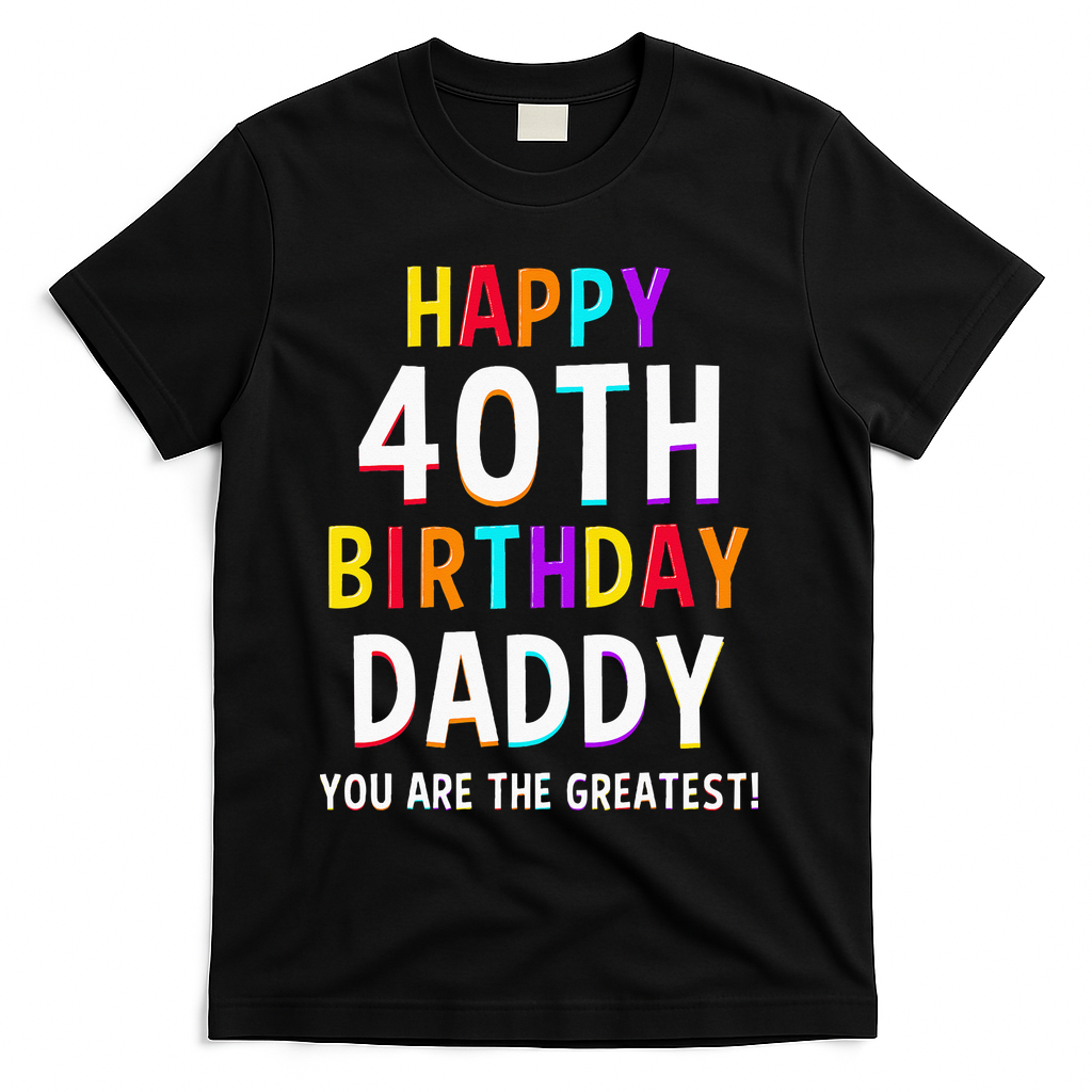 Daddy 40th Birthday Happy T-Shirt product image 1