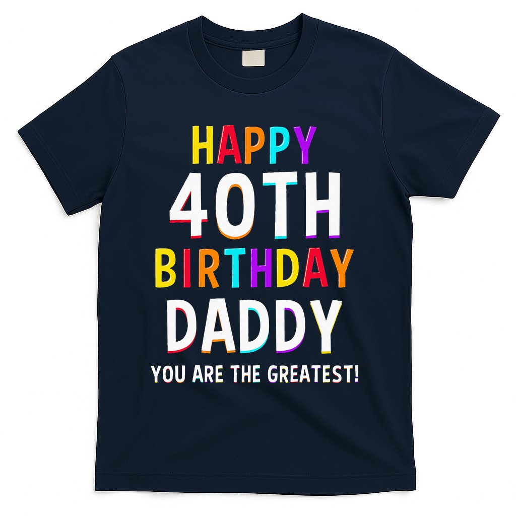 Daddy 40th Birthday Happy T-Shirt product image 3