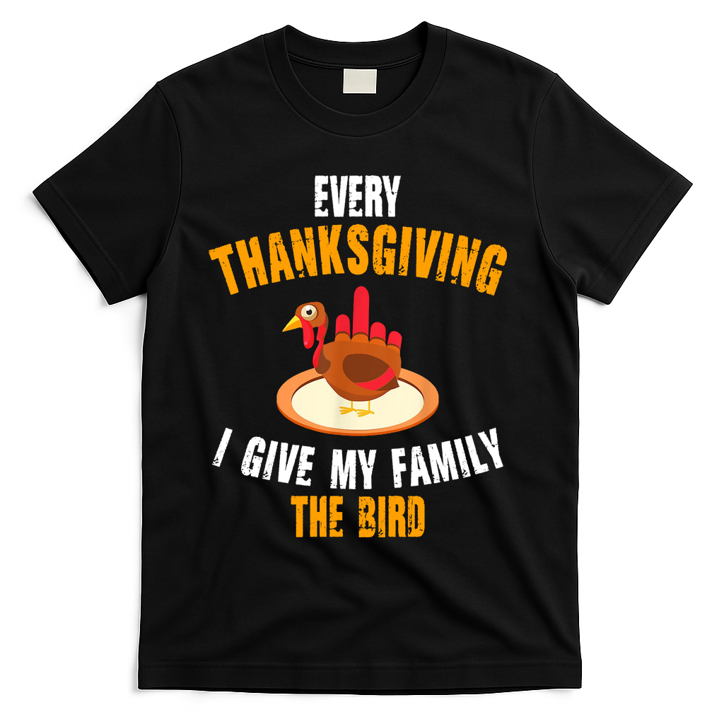 Every Thanksgiving I Give My Family The Bird Funny Holiday product image 1