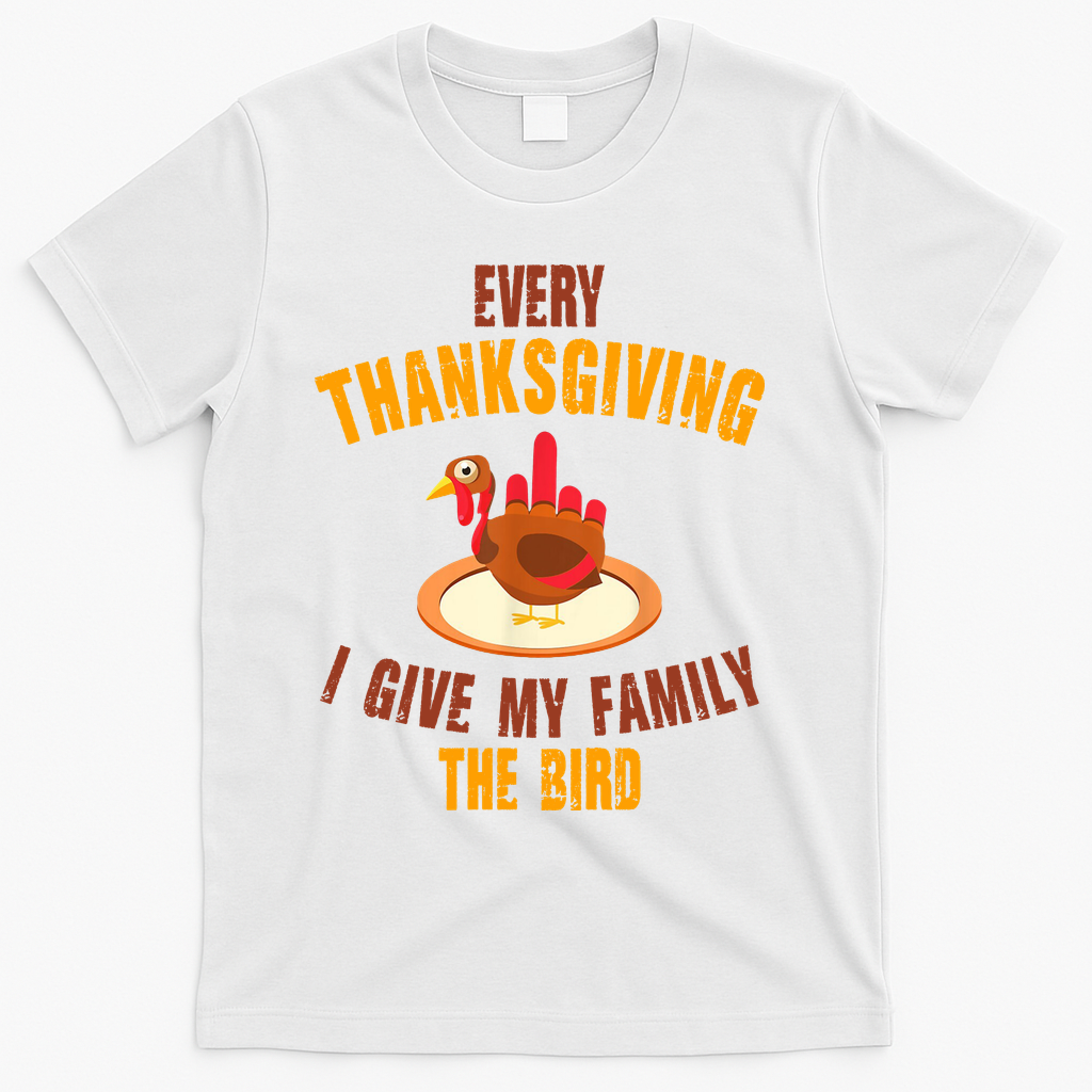 Every Thanksgiving I Give My Family The Bird Funny Holiday product image 2