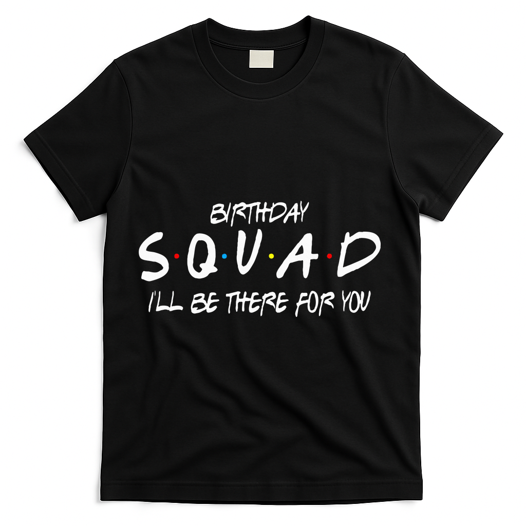 Friends 30th 40th 50th Birthday Squad T-Shirt product image 1