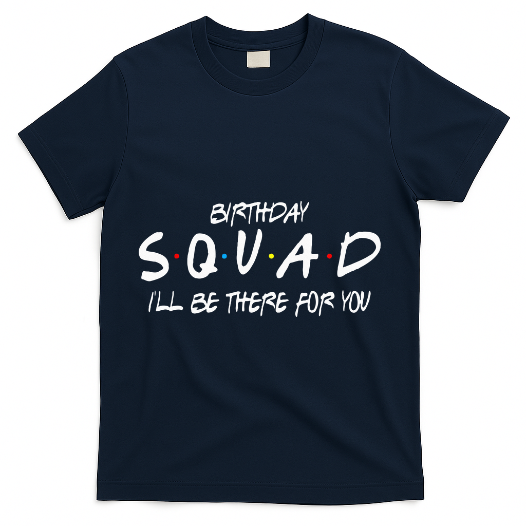 Friends 30th 40th 50th Birthday Squad T-Shirt product image 3