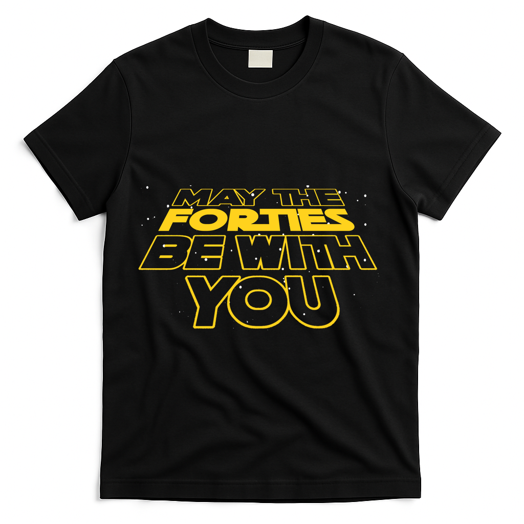 May The Forties Be With You Funny 40th Birthday T-Shirt product image 1