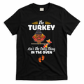 Funny Cute The Turkey Ain't Only Thing In Oven T-Shirt product image 1