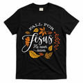 Fall For Jesus He Never Leaves T-Shirt product image 1