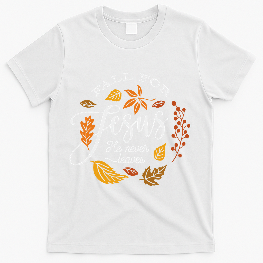 Fall For Jesus He Never Leaves T-Shirt product image 2