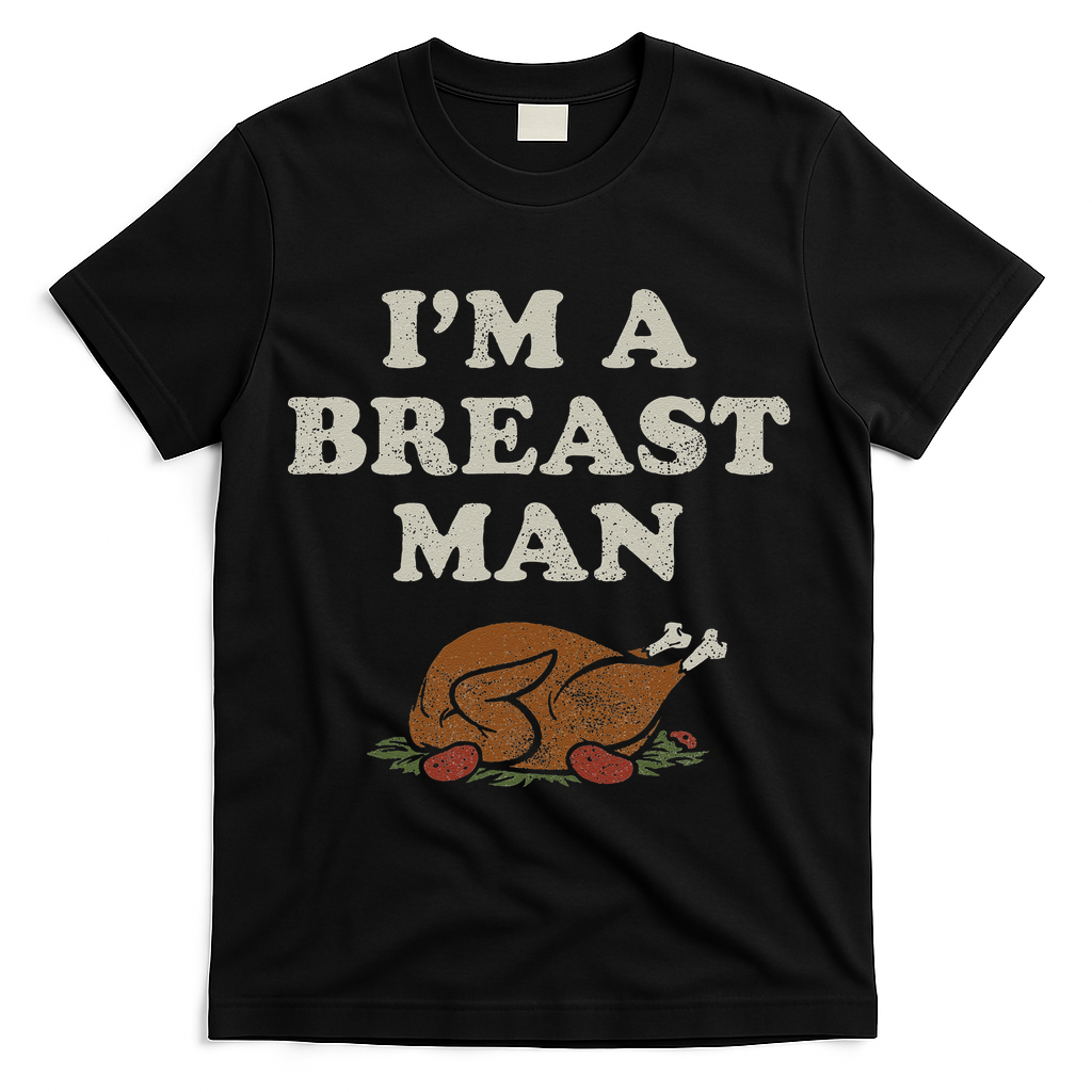 Funny Im A Breast Man Turkey Thanksgiving T-Shirt product image 1