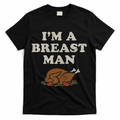 Funny Im A Breast Man Turkey Thanksgiving T-Shirt product image 1