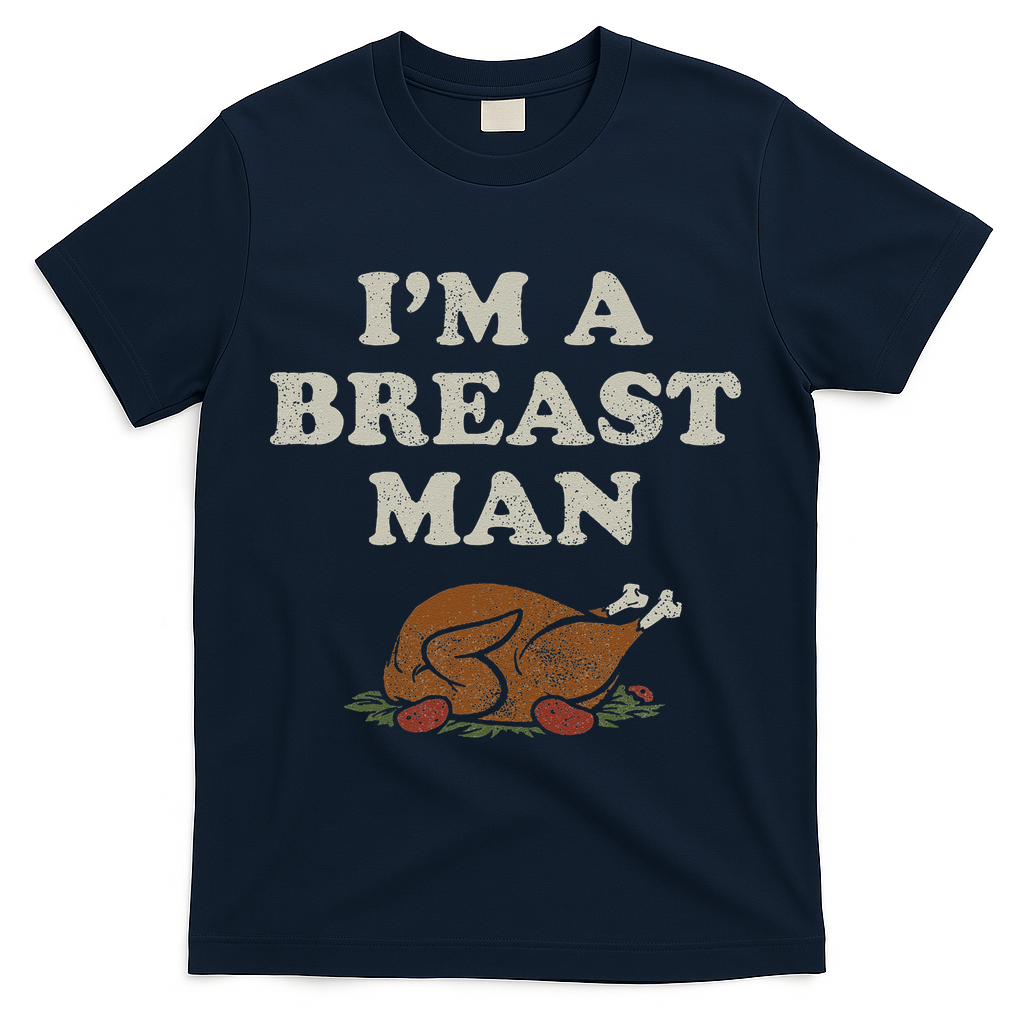 Funny Im A Breast Man Turkey Thanksgiving T-Shirt product image 3