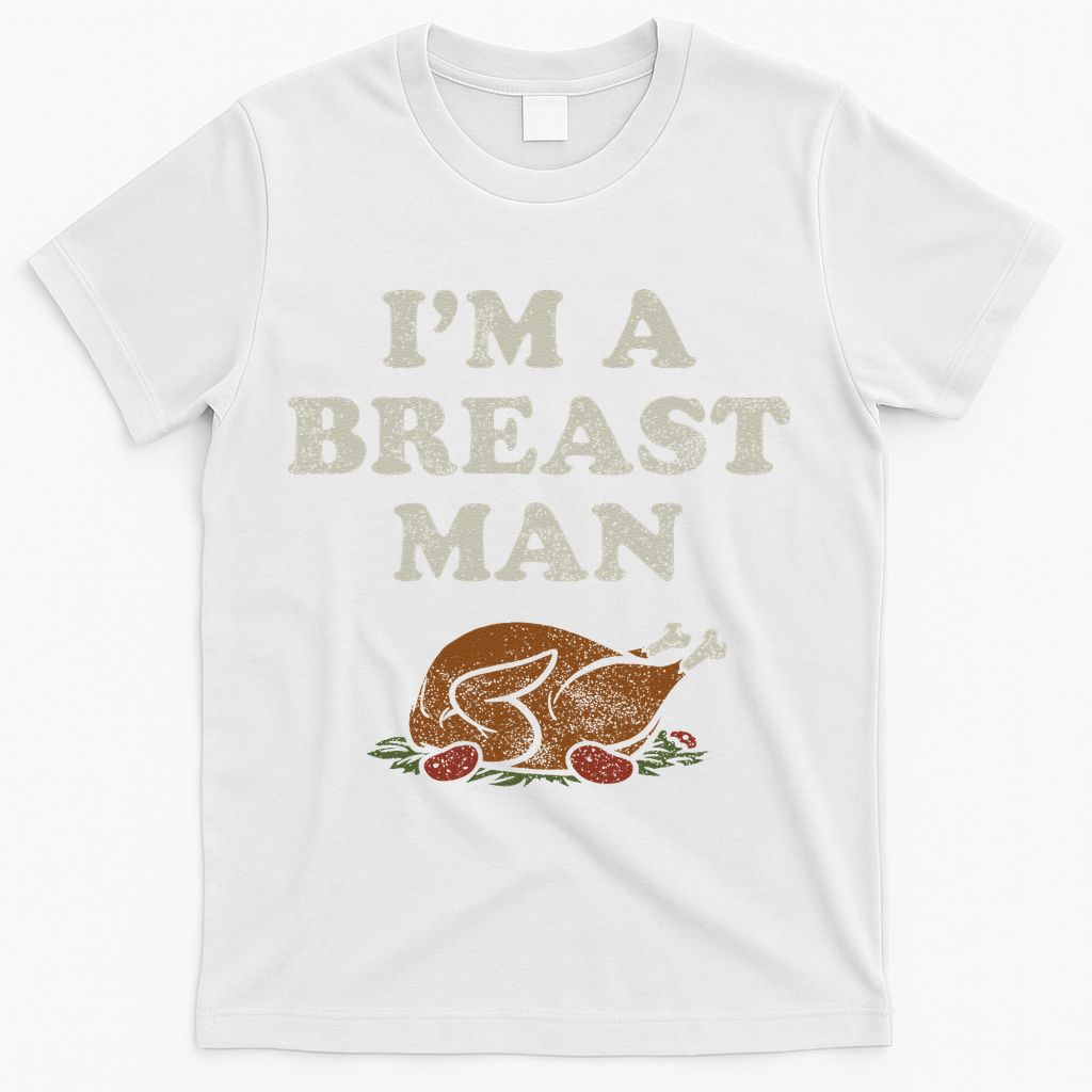 Funny Im A Breast Man Turkey Thanksgiving T-Shirt product image 2
