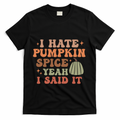 Funny I Hate Pumpkin Spice Yeah I Said It Anti T-Shirt product image 1