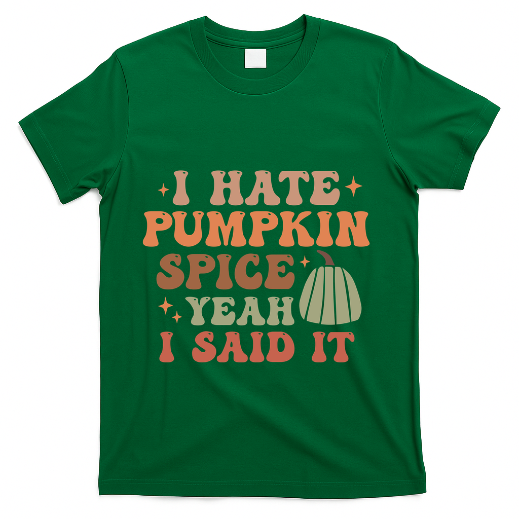 Funny I Hate Pumpkin Spice Yeah I Said It Anti T-Shirt product image 4