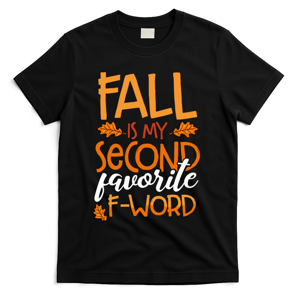 Fall Is My Second Favorite F Word Funny Autumn Gift T-Shirt product image 1