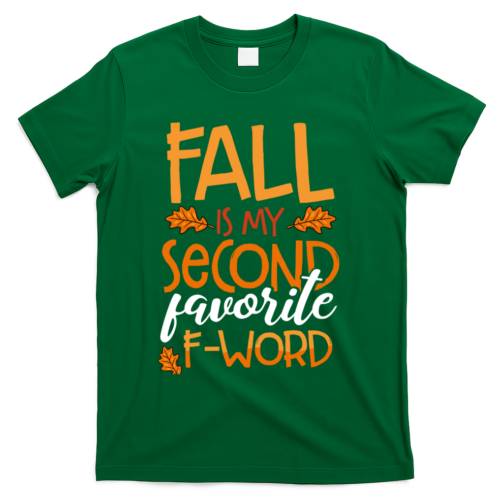 Fall Is My Second Favorite F Word Funny Autumn Gift T-Shirt product image 4