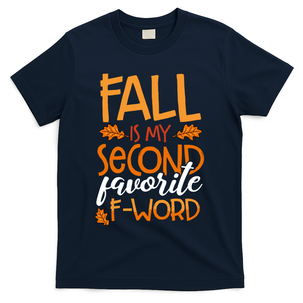 Fall Is My Second Favorite F Word Funny Autumn Gift T-Shirt product image 3