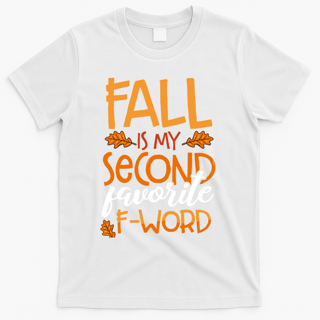 Fall Is My Second Favorite F Word Funny Autumn Gift T-Shirt product image 2