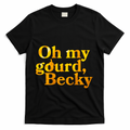 Funny Oh My Gourd Becky T-Shirt product image 1