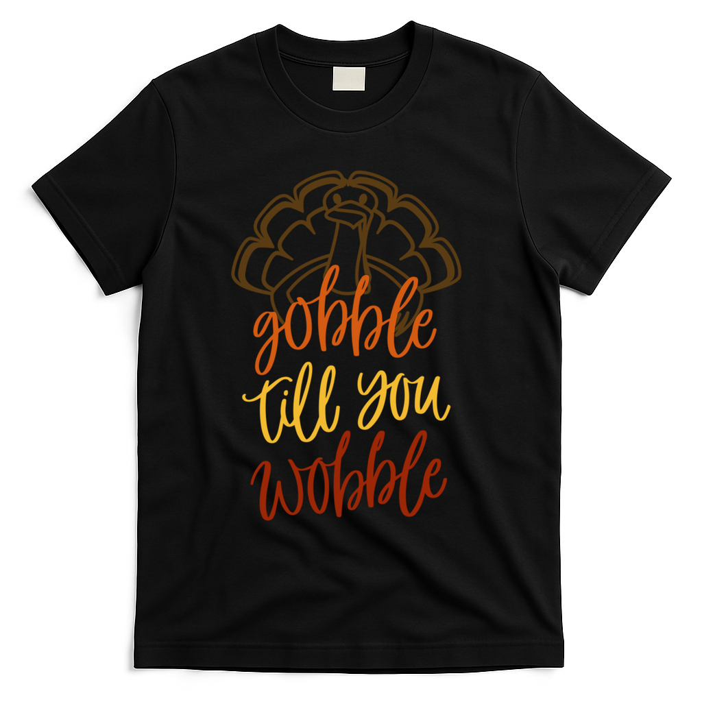 Fall Season Gobble Till You Wobble Adv054c Gift T-Shirt product image 1