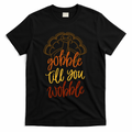 Fall Season Gobble Till You Wobble Adv054c Gift T-Shirt product image 1