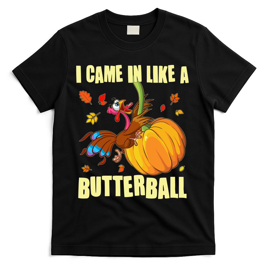 Funny Thanksgiving I Came In Like A Butterball Turkey product image 1