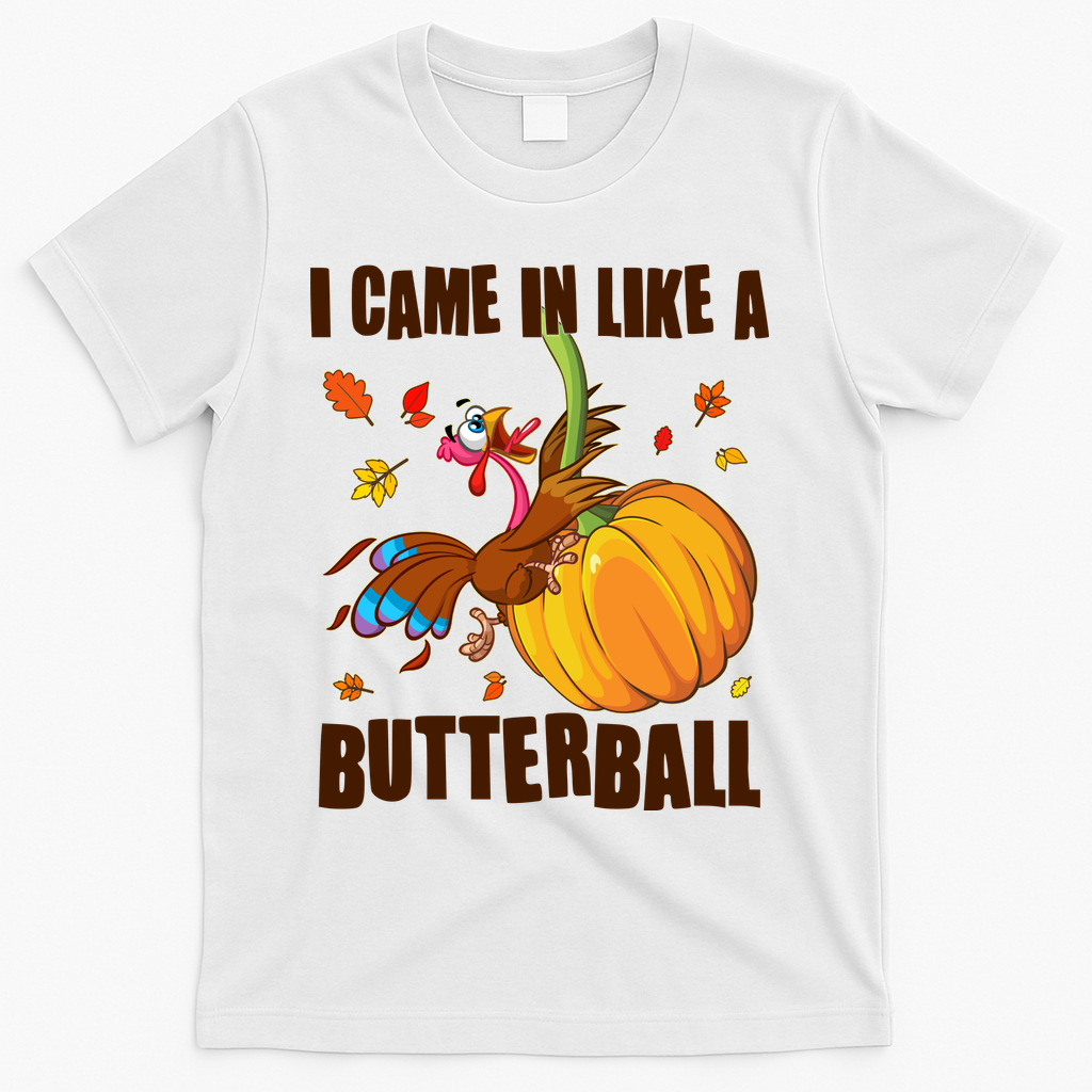 Funny Thanksgiving I Came In Like A Butterball Turkey product image 2