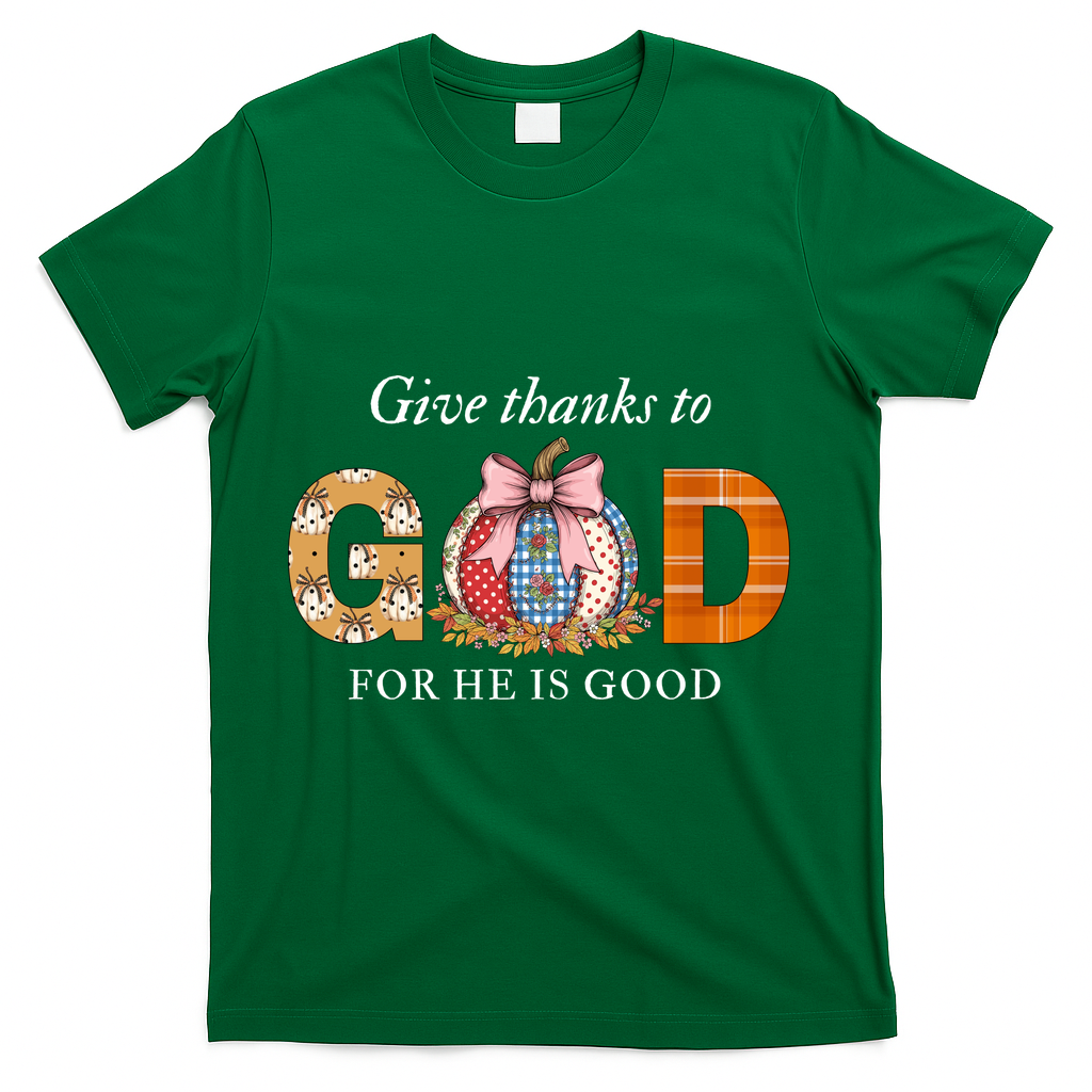 Give Thanks To God For He Is Good T-Shirt product image 4