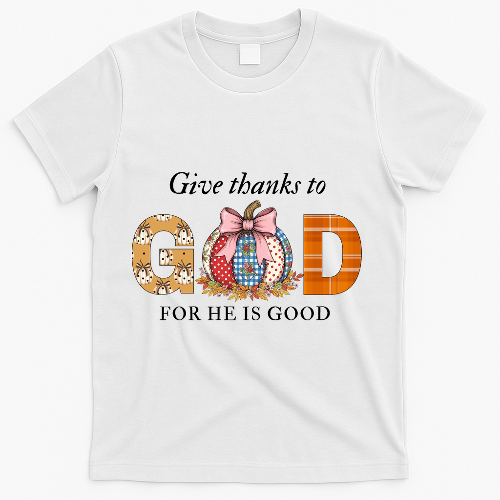 Give Thanks To God For He Is Good T-Shirt product image 2