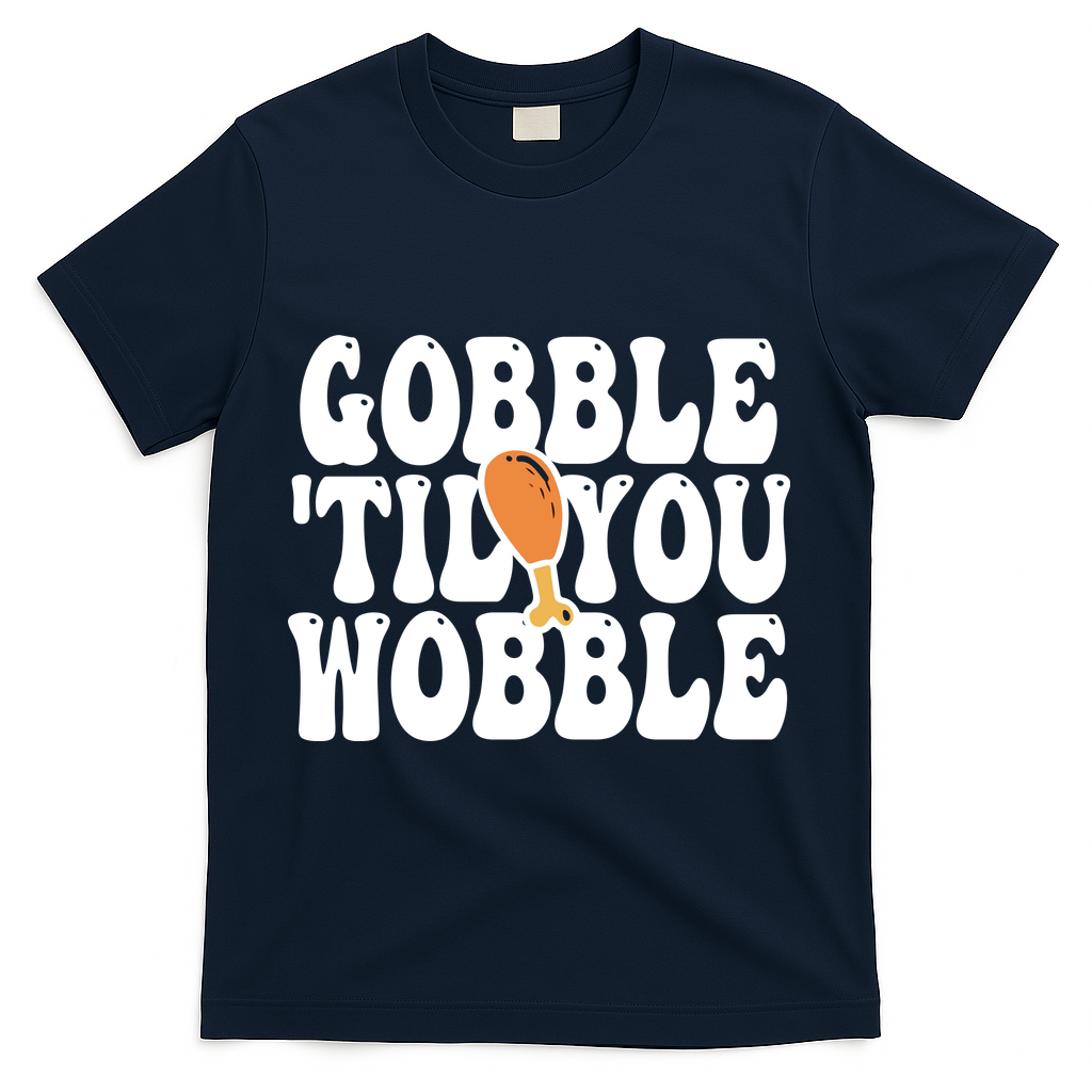Gobble Til You Wobble Funny Thanksgiving T-Shirt product image 3