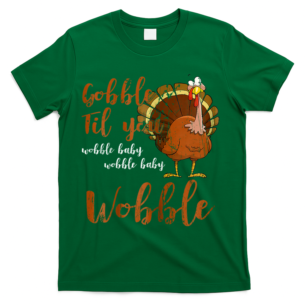 Gobble Till You Wobble Funny Thanksgiving Cool Gift T-Shirt product image 4