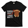 Guess What Turkey Pilgrim Funny Thanksgiving T-Shirt product image 1