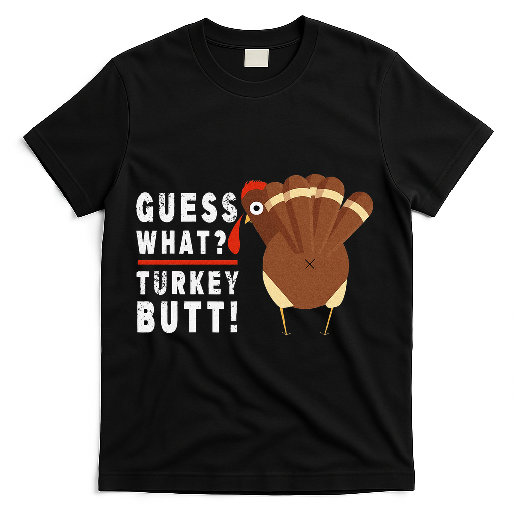 Guess What Turkey Pilgrim Funny Thanksgiving T-Shirt product image 1