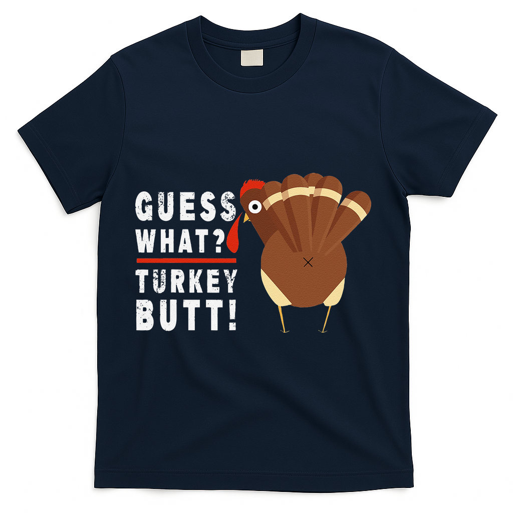 Guess What Turkey Pilgrim Funny Thanksgiving T-Shirt product image 3