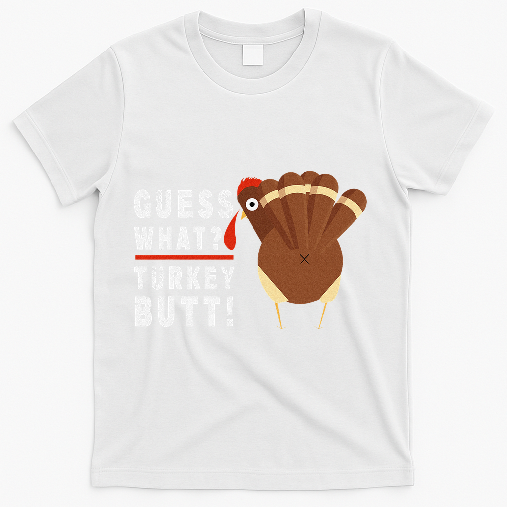Guess What Turkey Pilgrim Funny Thanksgiving T-Shirt product image 2