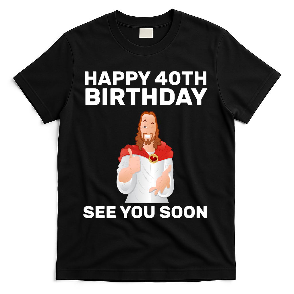Happy 40th Birthday See You Soon T-Shirt product image 1