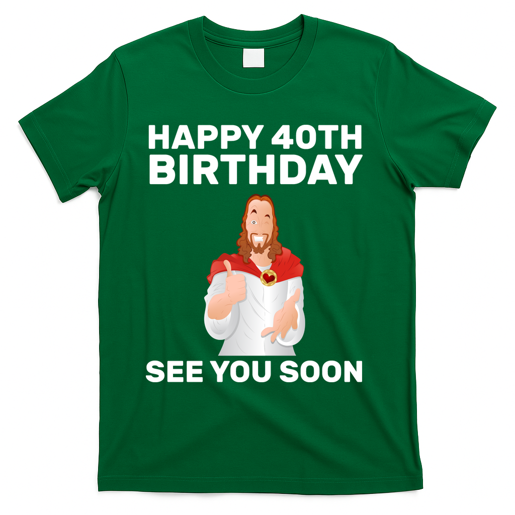 Happy 40th Birthday See You Soon T-Shirt product image 4