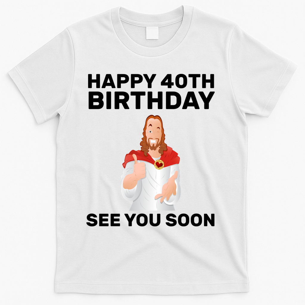 Happy 40th Birthday See You Soon T-Shirt product image 2